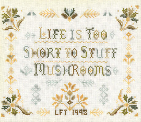 Comical saying sampler x stitch saying life is too short to stuff mushrooms